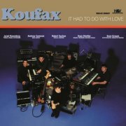 Koufax - It Had to Do With Love (2000)