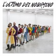 Nobraino - L'ultimo dei Nobraino (2014)