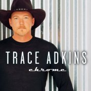 Trace Adkins - Chrome (2001)