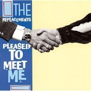 The Replacements - Pleased To Meet Me [Expanded Edition] (1987/2008)