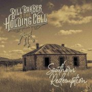 Bill Barber & The Holding Cell - Southern Redemption (2025) [Hi-Res]