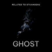 Related to Strangers & Matthew. - Ghost (2025) [Hi-Res]