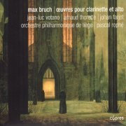 Jean-Luc Votano, Arnaud Thorette, Johan Farjot, Orchestra Philharmonique de Liège Wallonie Bruxelles, Pascal Rophé - Bruch: Œuvres pour clarinette et alto (2009)