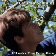 Claudia Schmidt - It Looks Fine From Here (1995)