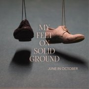 June in October - My Feet on Solid Ground (2021)