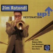 Jim Rotondi - Destination Up (2001)