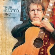 Jamie Granger - True Hearted Kind (2025) Hi-Res