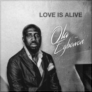 Ola Egbowon - Love Is Alive (2015)