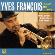 Yves François - Blues For Hawk (2006)