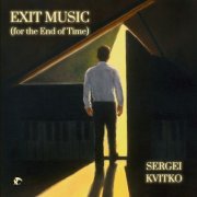 Sergei Kvitko - Exit Music (for the End of Time) (2026) Hi-Res