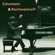 Yoshihiro Kondo - Schumann & Rachmaninoff (2025) [Hi-Res]