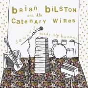 Brian Bilston and The Catenary Wires - Sounds Made By Humans (2025) Hi-Res