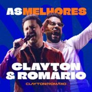 Clayton & Romário - As Melhores do Clayton & Romário (Live) (Ao Vivo) (2025)
