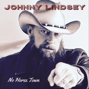 Johnny Lindsey - No Horse Town (2023)