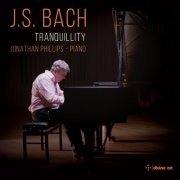 Jonathan Phillips - J.S. Bach: Tranquillity (2023) [Hi-Res]