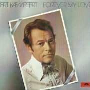 Bert Kaempfert - Forever My Love (1975) [2011]