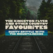 Dusty Spittle - The Kingston Flyer and Other Country Favourites (2023)