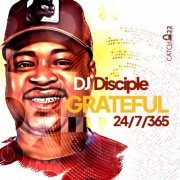 DJ Disciple - Grateful 24-7-365 (2022)