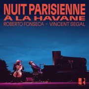 Vincent Segal & Roberto Fonseca - Nuit parisienne à La Havane (2026) [Hi-Res]
