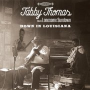 Tabby Thomas, Lonesome Sundown - Down in Louisiana: Tabby Thomas Meets Lonesome Sundown (2017)