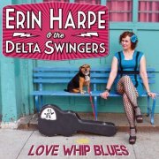 Erin Harpe and the Delta Swingers - Love Whip Blues (2014)