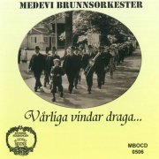 Medevi Brunnsorkester - Vårliga vindar draga (2020)