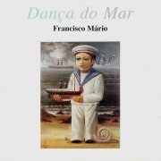 Francisco Mario - Danca Do Mar (1988)