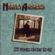 Harvey Andrews - 25 Years On The Road (1989)