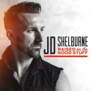 JD Shelburne - Raised on the Good Stuff (2025) [Hi-Res]