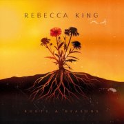 Rebecca King - Roots & Reasons (2025) [Hi-Res]