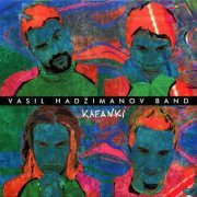 Vasil Hadzimanov Band - Kafanki (2020)