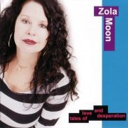 Zola Moon - Tales Of Love And Desperation (2003)