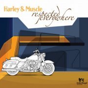 Harley & Muscle - Respected Everywhere (2003) CD-Rip