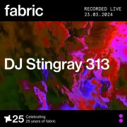 DJ Stingray 313 - DJ Stingray 313 at fabric, Mar 23, 2024 (DJ Mix) [E] (2024) [E-AC-3 JOC Dolby Atmos]