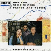 Anthony De Mare - John Cage, Meredith Monk: Pianos And Voices (1992)