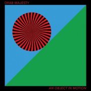 Drab Majesty - An Object In Motion (2023)