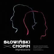 Stanisław Słowiński - Słowiński X Chopin - Impressions (2023)