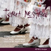 Constantinople, Jose Angel Gutierrez, Teresita de Jesus Islas - Constantinople: Terra Nostra (2007)