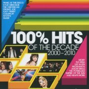 VA - 100% Hits Of The Decade 2000-2010 (2009)