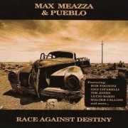 Max Meazza & Pueblo - Race Against Destiny (2010)