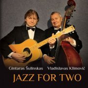 Gintaras Šulinskas,Vladislavas Klimovič - Jazz for Two (2020)