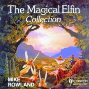 Mike Rowland - The Magical Elfin Collection (1989)