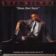 Kofi Wilmot - Slow But Sure (1988)