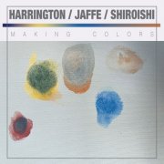 Dave Harrington, Max Jaffe & Patrick Shiroishi - Making Colors (2026) [Hi-Res]