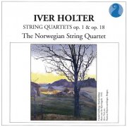 Norwegian String Quartet - Holter: String Quartets Op. 1 & Op. 18 (1993)