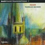 Markus Becker - Max Reger: Bach Piano Transcriptions, Vol. 7 (2009)