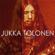 Jukka Tolonen - Blaboly (2012)