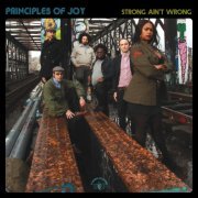 Principles Of Joy - Strong Ain't Wrong (2019)