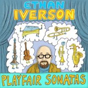 Ethan Iverson - Ethan Iverson: Playfair Sonatas (2024) [Hi-Res]