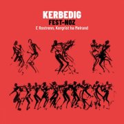 Kerbedig - Fest-noz e Rostrenn, Kergrist ha Melrand (Live) (2025)